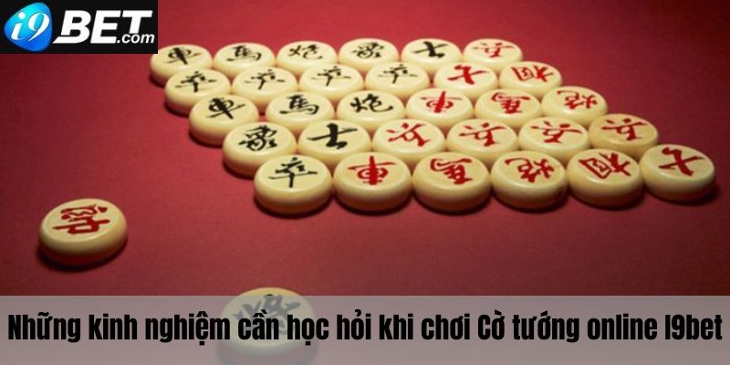 Những kinh nghiệm cần học hỏi khi chơi cờ tướng online I9bet 