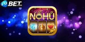 Giới thiệu nổ hũ i9bet