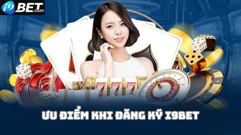 Đánh giá các tính năng đẳng cấp khi đăng ký i9bet để cá cược online