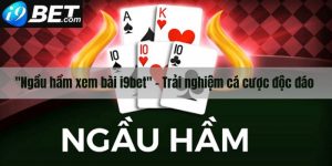 Ngầu hầm xem bài i9bet