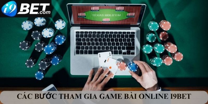 Các bước tham gia game bài online I9bet