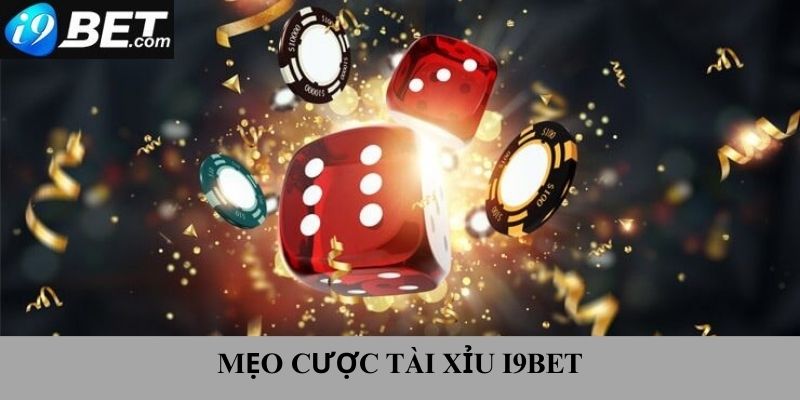 Mẹo vặt cực hay khi chơi tài xỉu I9bet mà bạn cần biết 