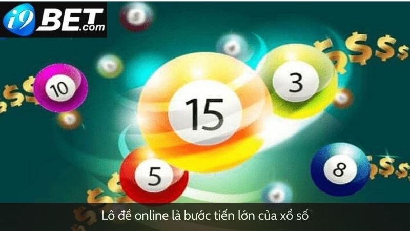 Lô đề online là bước tiến lớn của xổ số